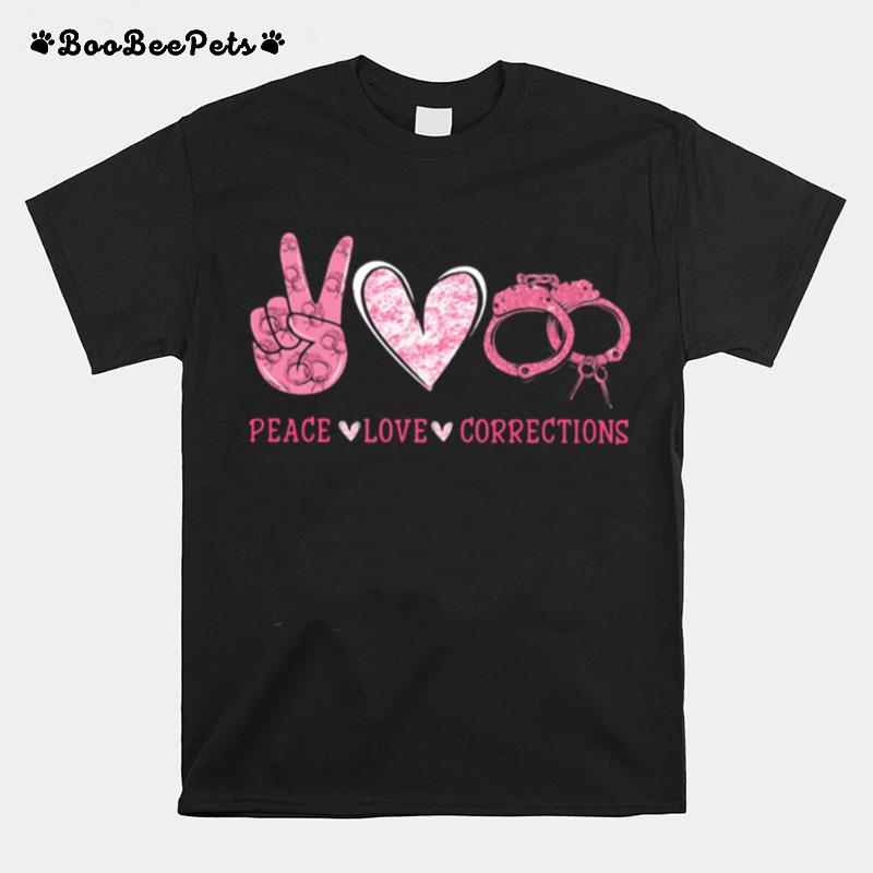 Peace Love Corrections T-Shirt