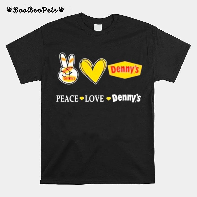 Peace Love Dennys T-Shirt