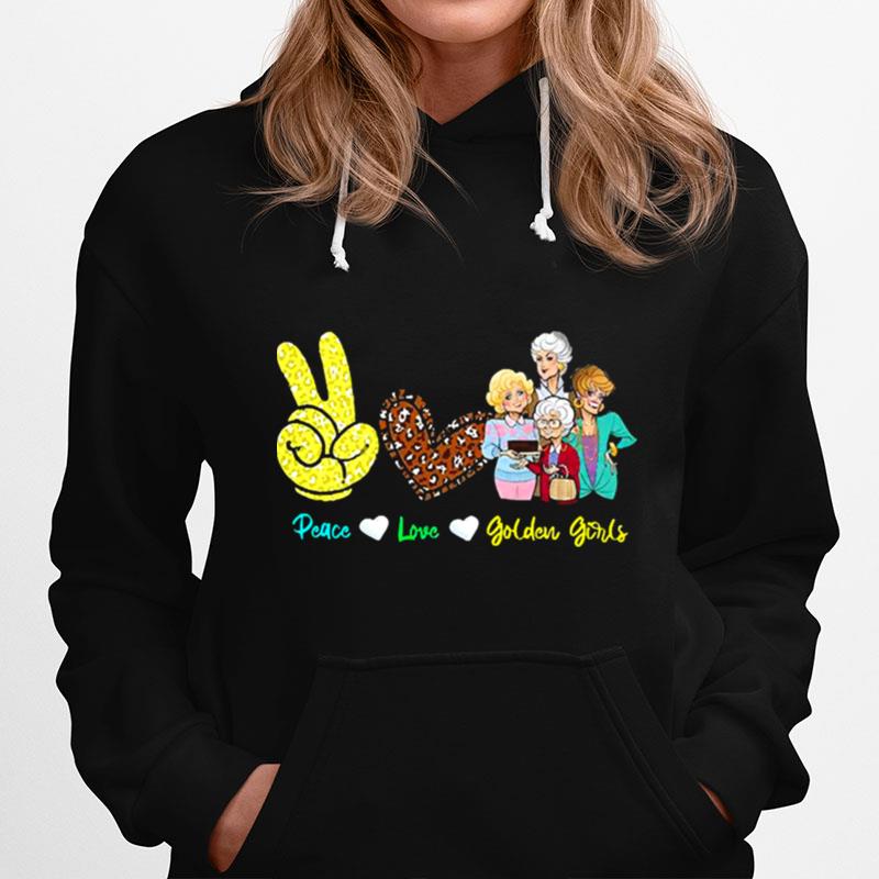 Peace Love Golden Girls Hoodie