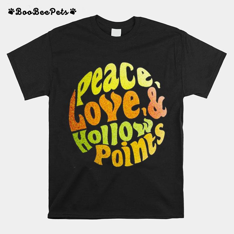 Peace Love Hollow Points T-Shirt