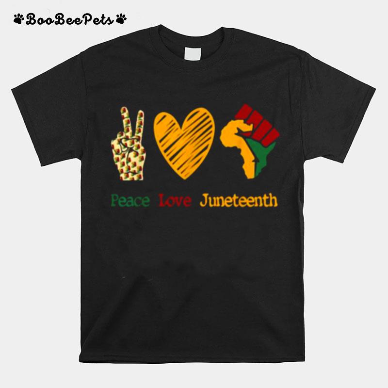 Peace Love Juneteenth Black Pride Freedom Independence Day T-Shirt