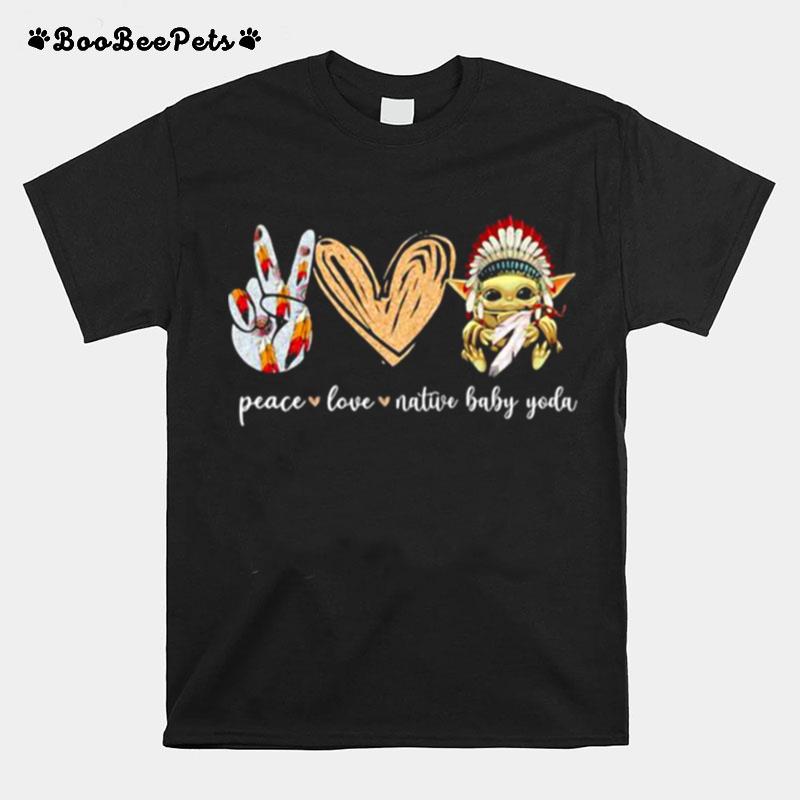 Peace Love Native Baby Yoda American T-Shirt