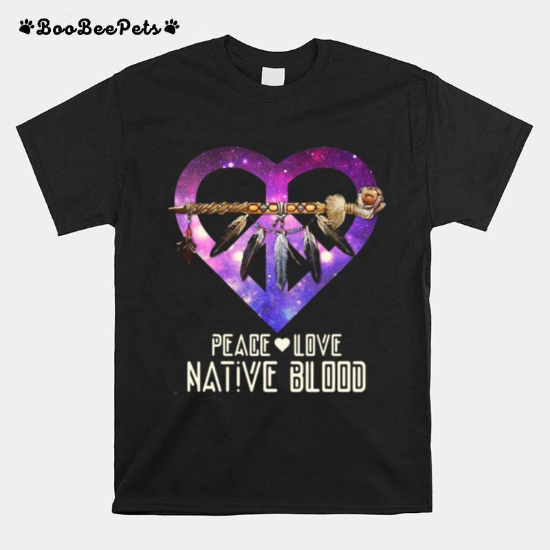 Peace Love Native Blood T-Shirt