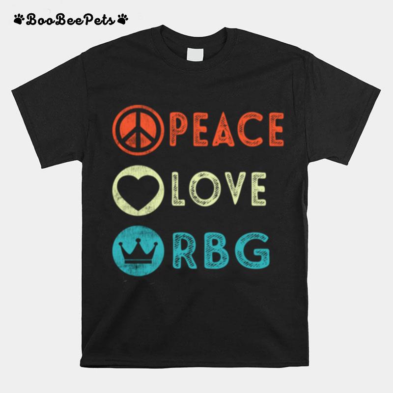 Peace Love Ruth Bader Ginsburg Rbg T-Shirt