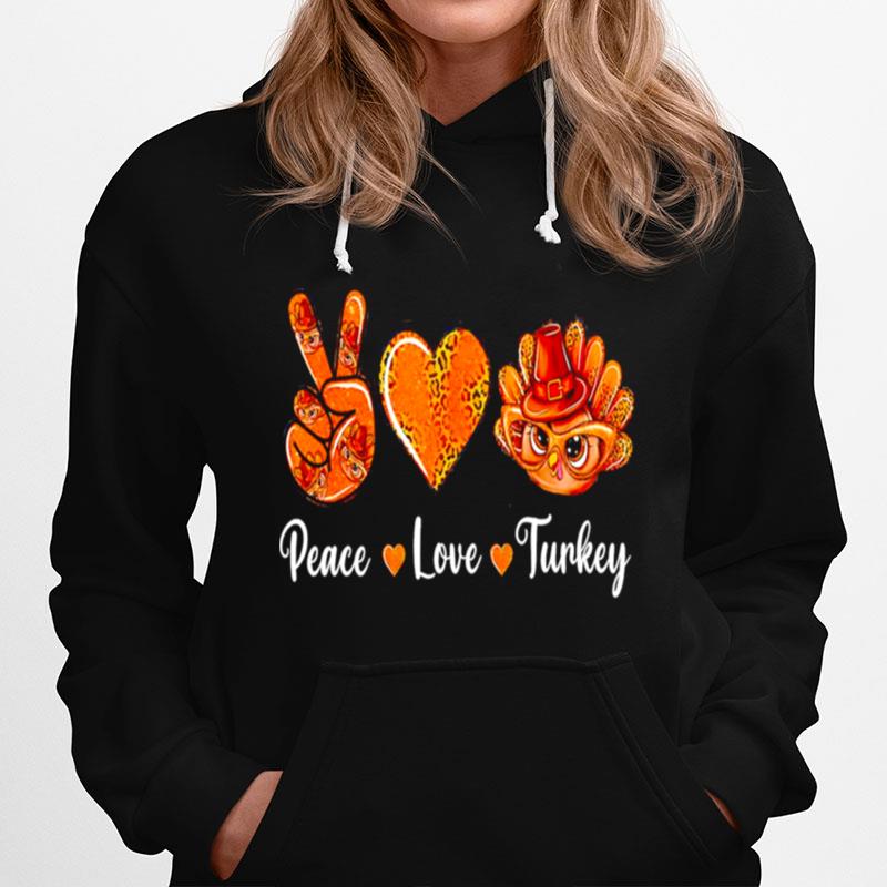 Peace Love Turkey Hoodie