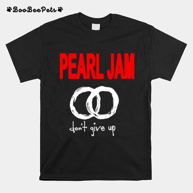 Pearl Jam Dont Give Up T-Shirt