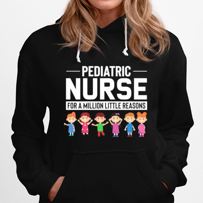 Pediatric Nurse Appreciation Million Little Reasons Hoodie