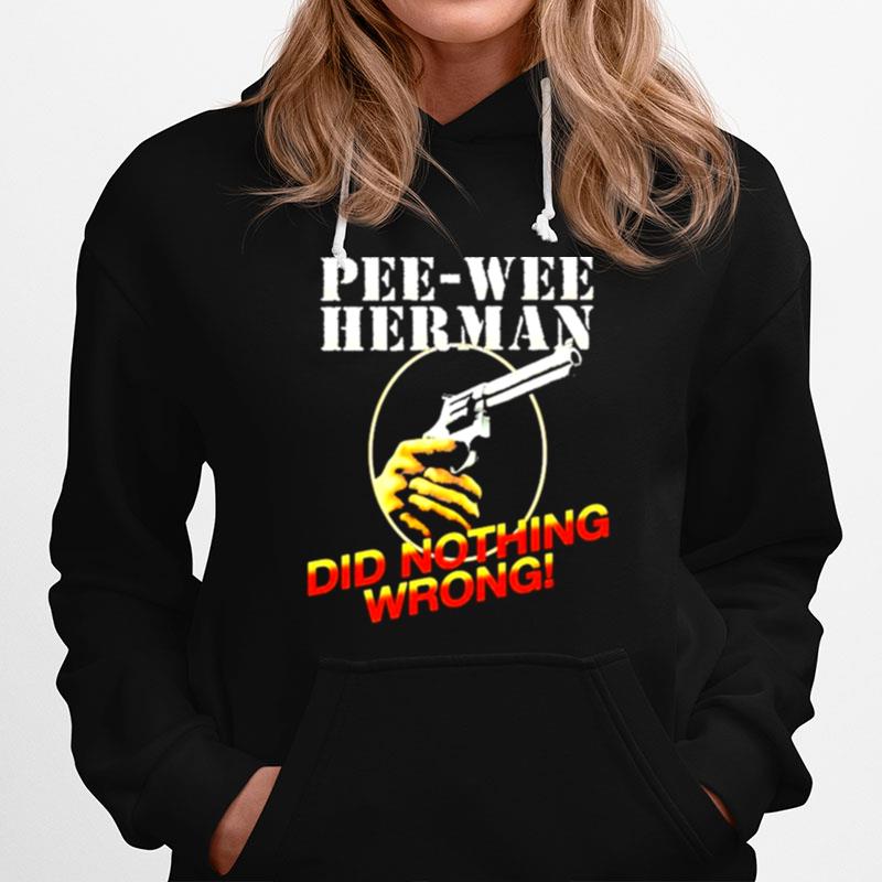 Pee Wee Herman Did Nothing Wrong Hoodie