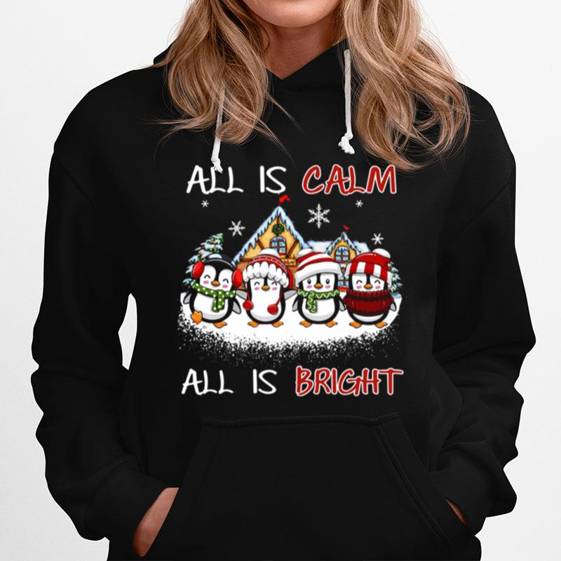 Penguins All Is Calm All Is Bright Merry Christmas Sweatshirtpenguins All Is Calm All Is Bright Merry Christmas Hoodie