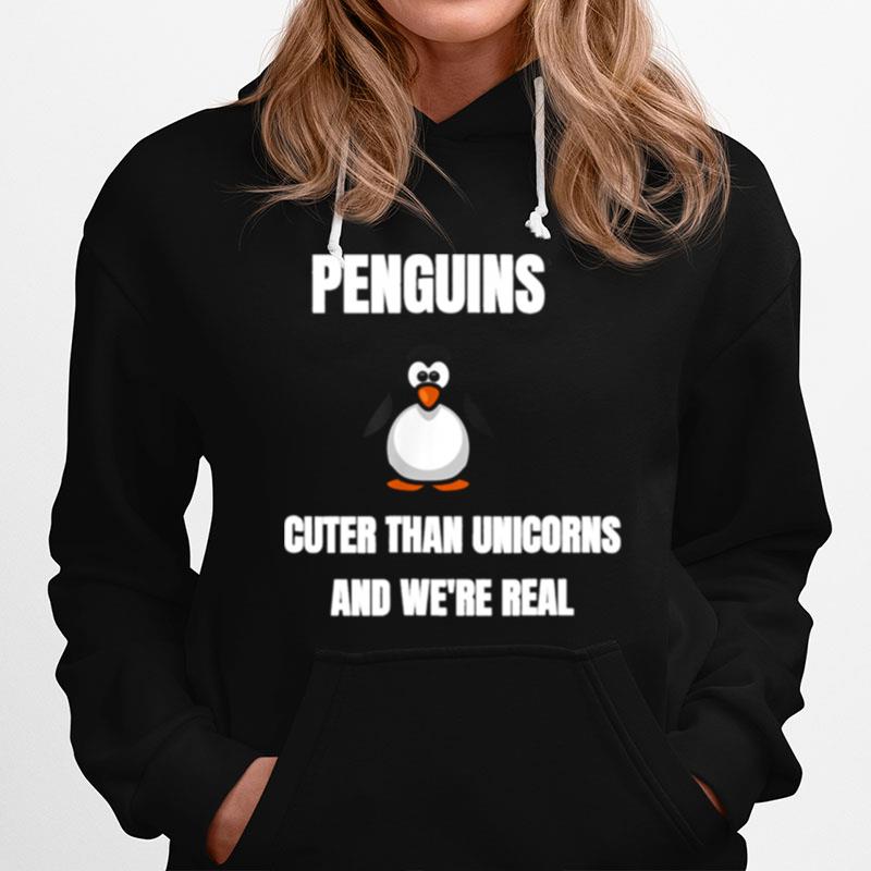 Penguins Cuter Than Unicorns And Were Real Hoodie