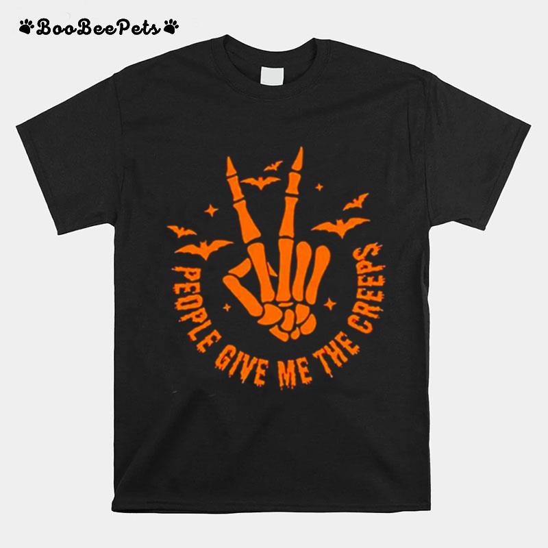 People Give Me The Creeps Halloween Horror Skeleton Hand Witch Vibes T-Shirt