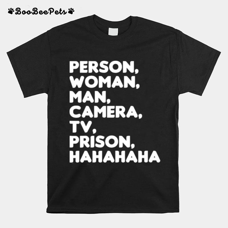 Person Woman Man Camera Tv Prison Hahaha T-Shirt