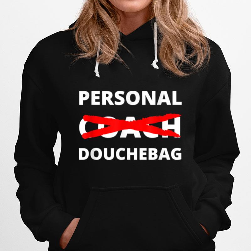 Personal Douchebag Coach Sarcasm Irony Hoodie