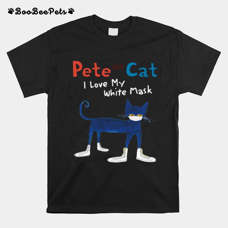 Pete The Cat I Love My White Mask T-Shirt