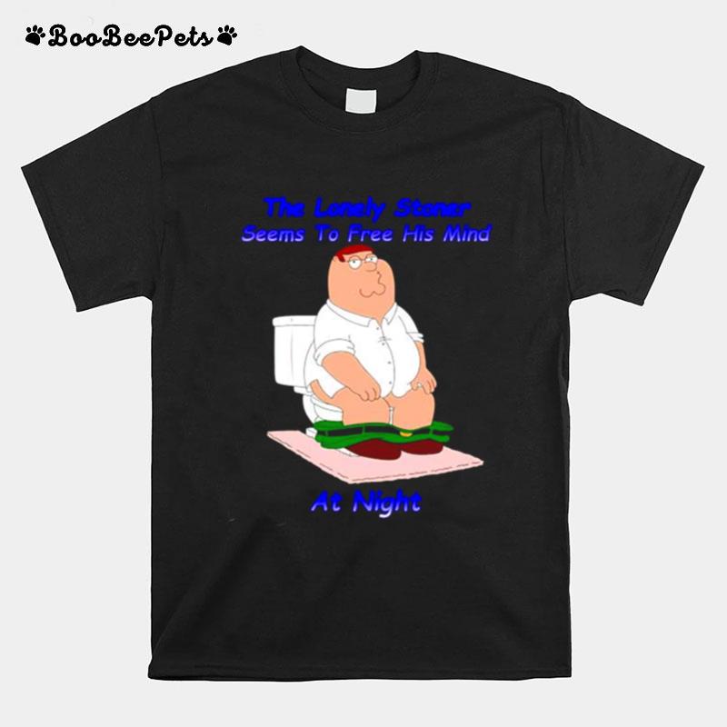 Peter Griffin The Lonely Stoner Seems To Free His Mind At Night T-Shirt