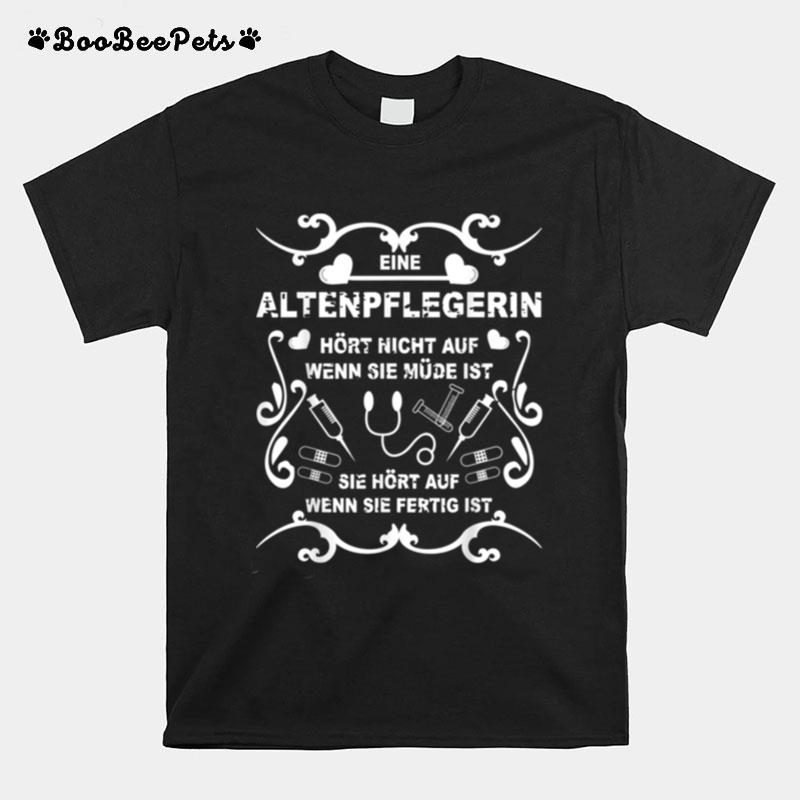 Pflegekraft Altenpfleger Altenpflegerin Heilerziehung Pflege T-Shirt