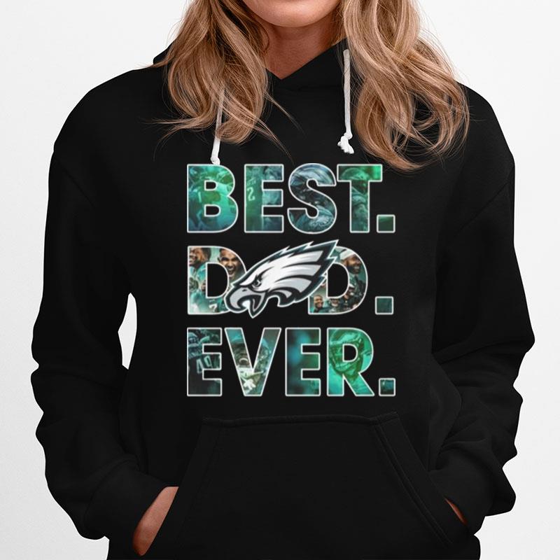 Philadelphia Eagles Best Dad Ever 2023 Hoodie