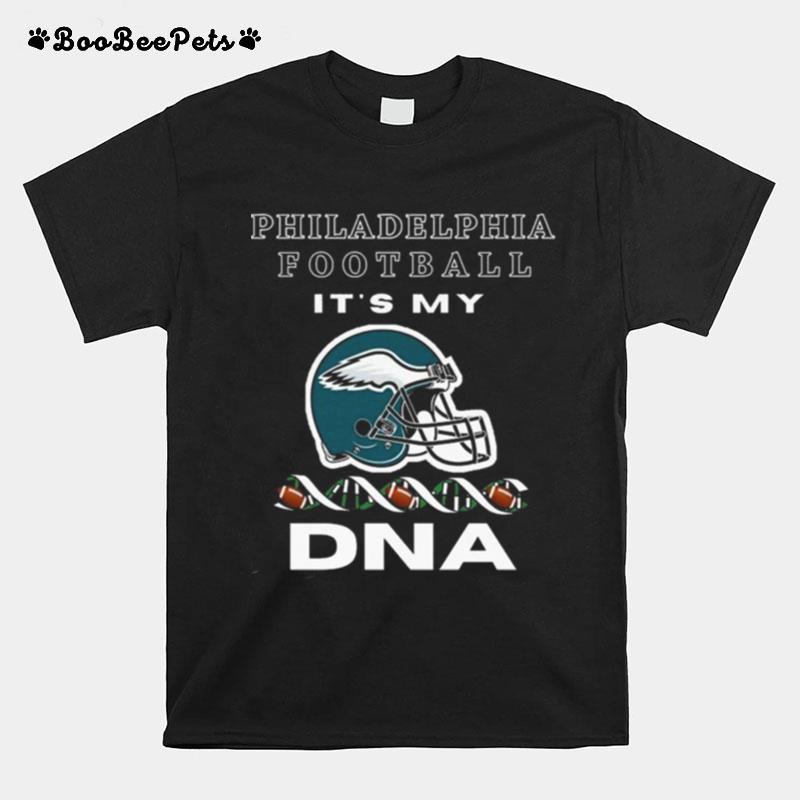 Philadelphia Eagles Football Its My Dna T-Shirt