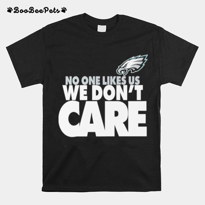 Philadelphia Eagles No One Likes Us We Dont Care T-Shirt