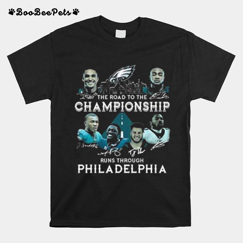 Philadelphia Eagles Skyline The Road To The Championship Runs Through Philadelphia Signatures T-Shirt