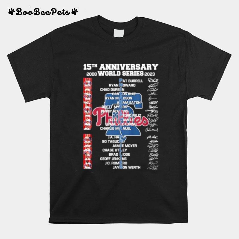 Philadelphia Phillies 15Th Anniversary 2008 World Series 2023 Signature Team T-Shirt