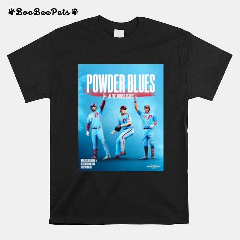 Philadelphia Phillies Powder Blues In The World Series 2022 T-Shirt