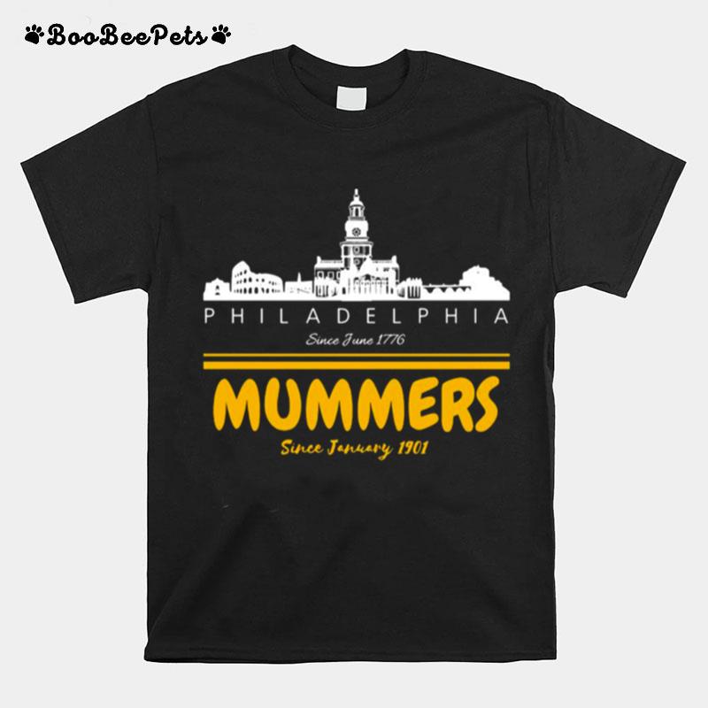 Philadelphia Since June 1776 Mummers Since January 1901 T-Shirt