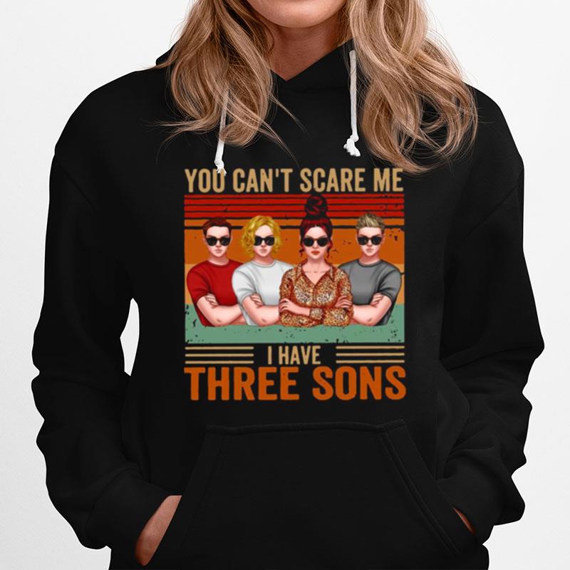 Philip William Mommy Jack You Cant Scare Me I Have Three Sons Vintage Hoodie