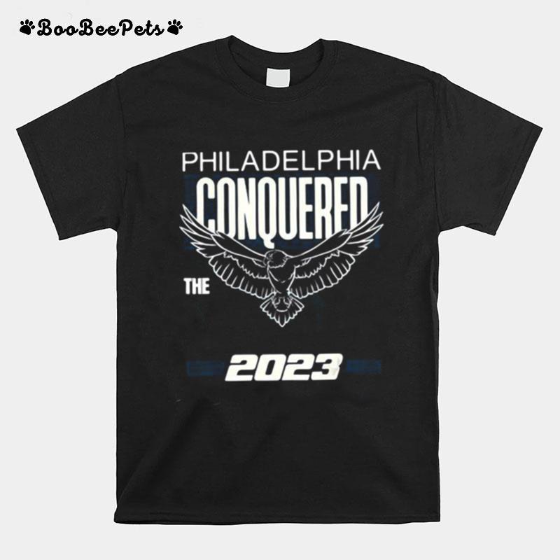 Philly Conquered The East 2023 Philadelphia T-Shirt