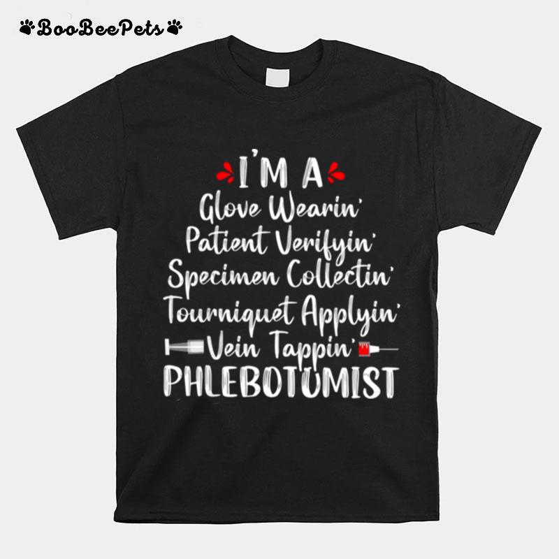 Phlebotomist Im Glove Wearin Phlebotomy Tech Nurse Clinical T-Shirt