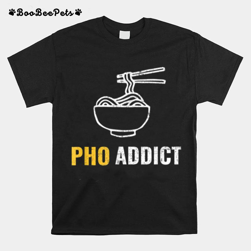 Pho Addict Vietnamese Food Humor T-Shirt