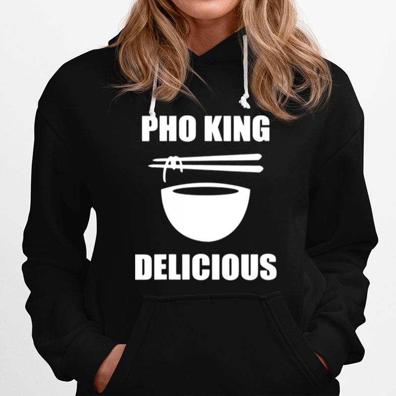 Pho King Delicious Hoodie