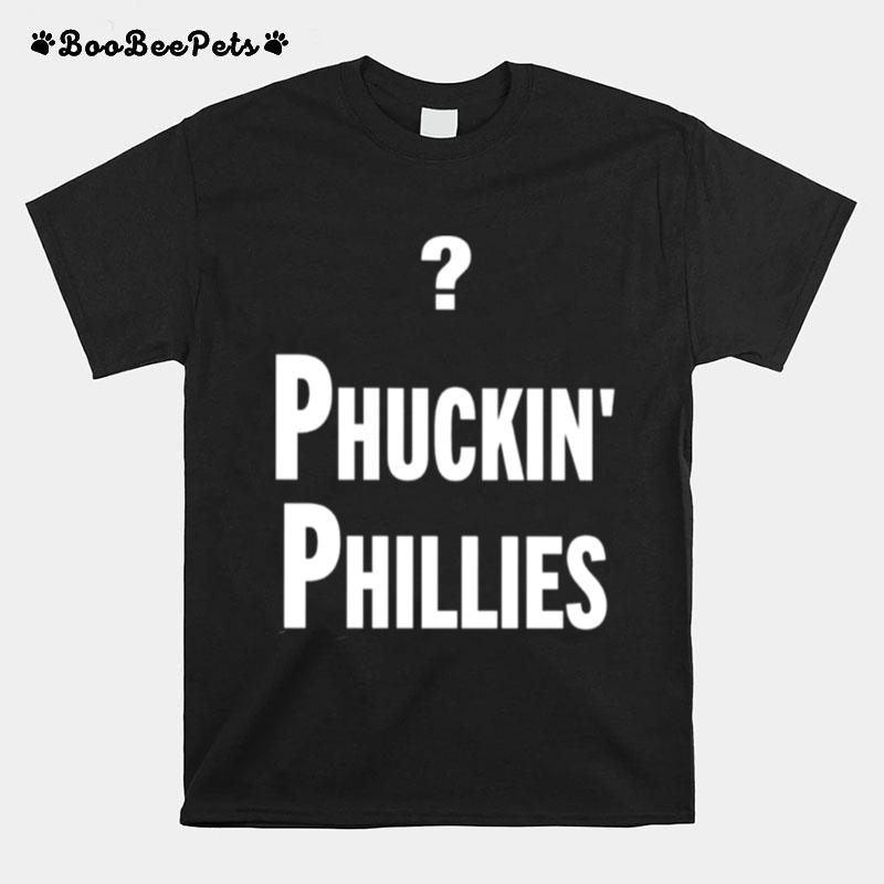 Phuckin Phillies T-Shirt