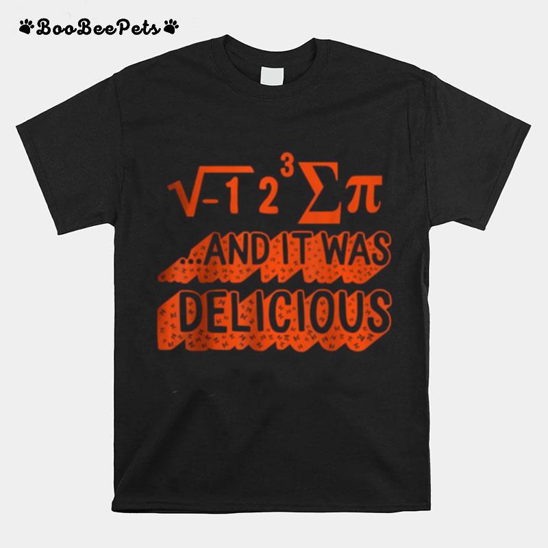 Pi Day I Ate Sum Pi Equation Math Teacher 3.14 Mathematics T-Shirt