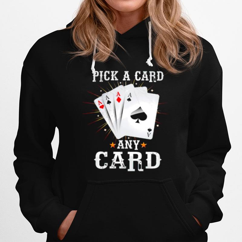 Pick A Card Any Card Hoodie