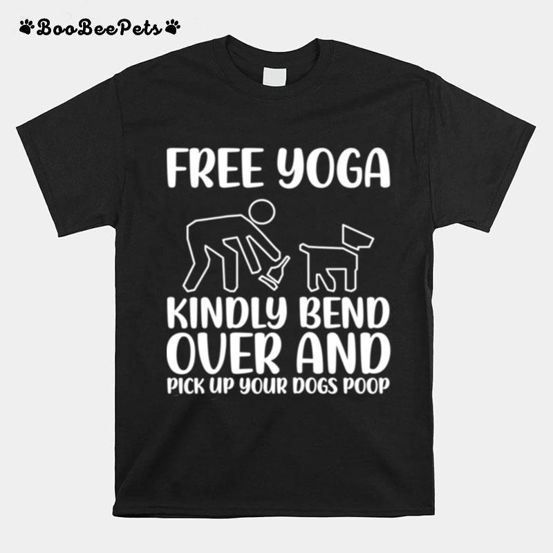 Pick Up Your Dogs Poop Yoga T-Shirt