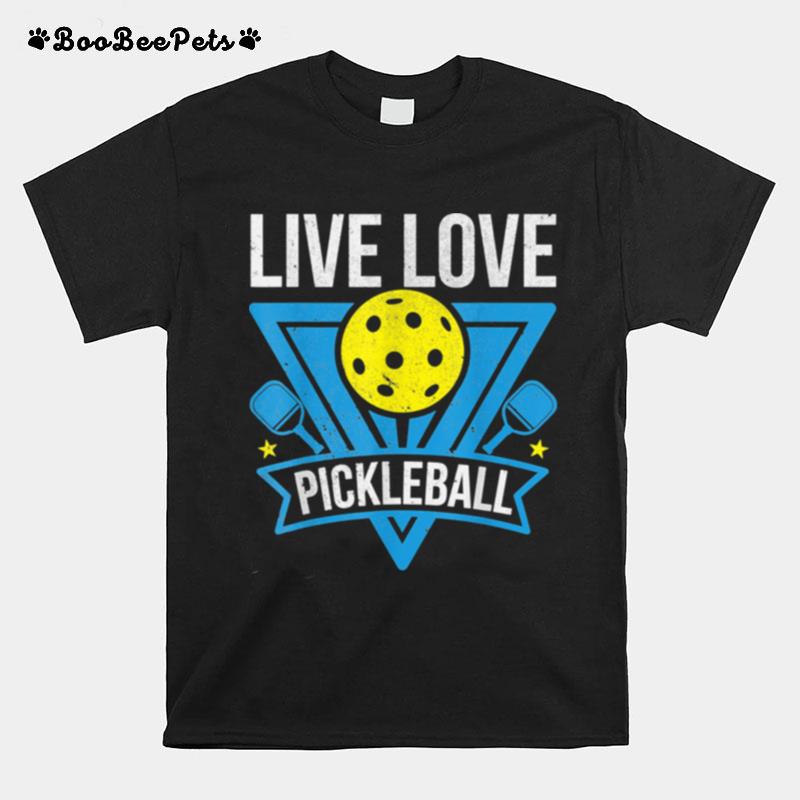 Pickleball Player Paddle Retirement Live Love Pickleball T-Shirt