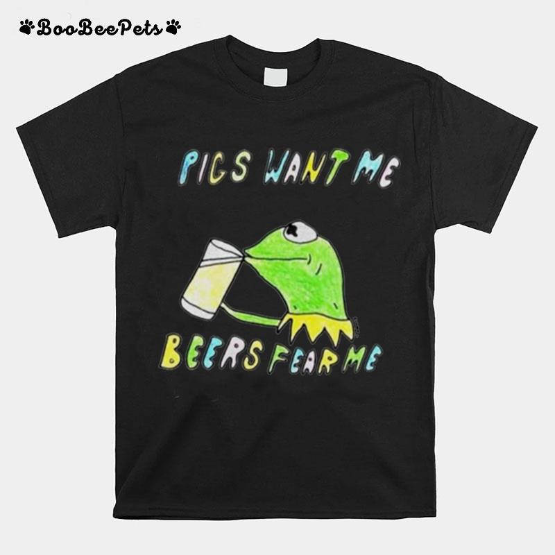Pics Want Me Beers Fear Me T-Shirt