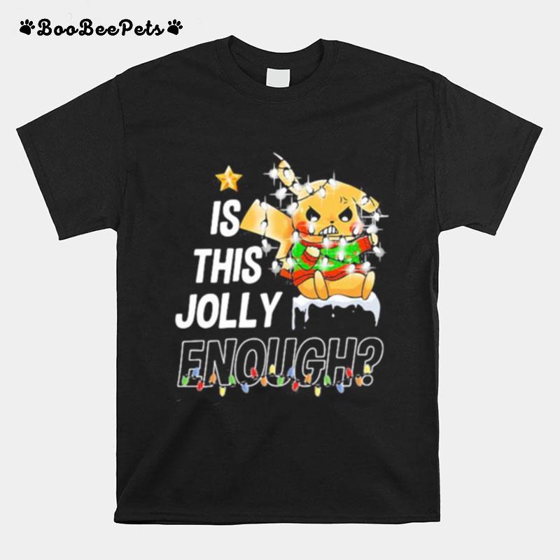 Pikachu Is This Jolly Enough Merry Christmas T-Shirt