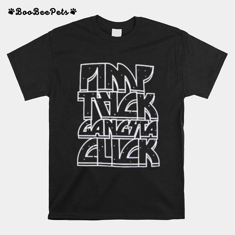 Pimp Trick Gangsta Click T-Shirt