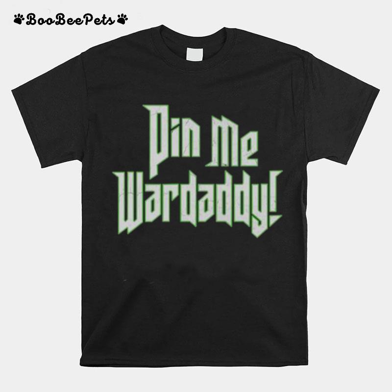 Pin Me Wardaddy Wardlow Limited T-Shirt