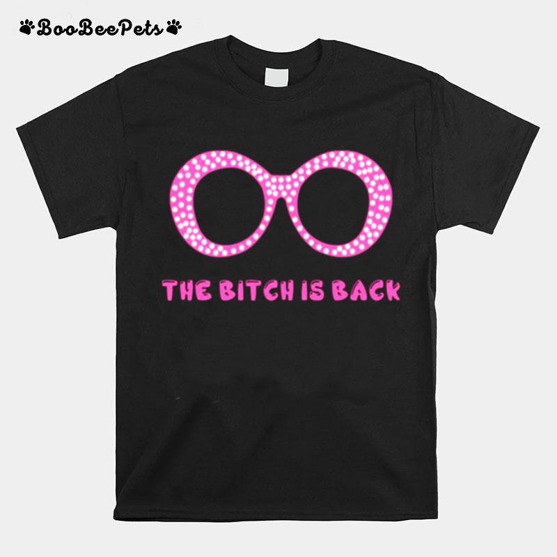 Pink Glasses The Bitch Is Back Farewell Elton John Gift For Fans And Lovers T-Shirt