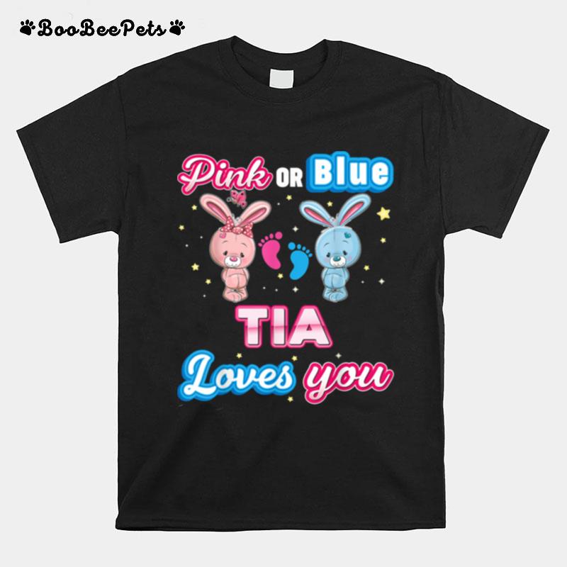 Pink Or Blue Tia Loves You Gender Reveal Baby Mother Day T-Shirt