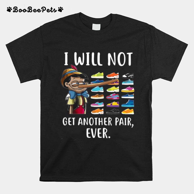 Pinocchio I Will Not Get Another Pair Ever T-Shirt