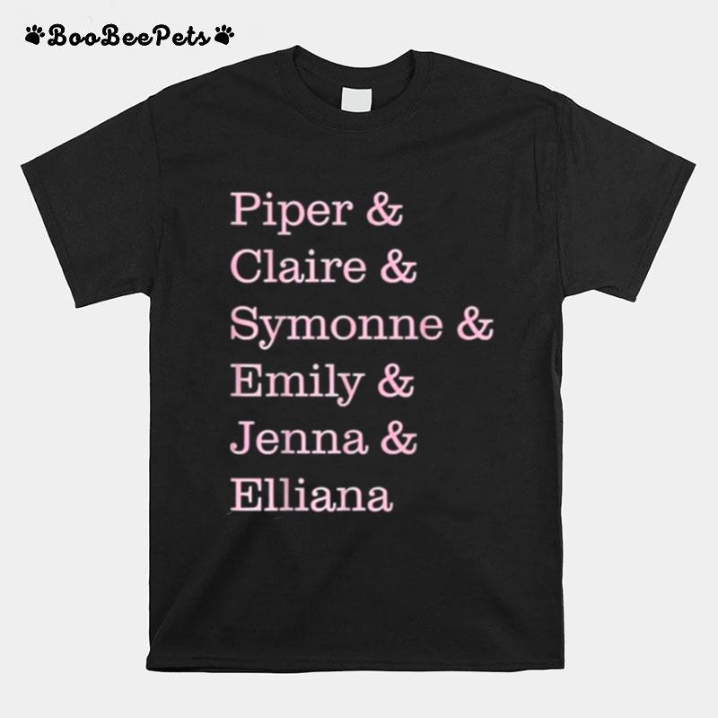 Piper Claire Symonne Emily Jenna Elliana T-Shirt