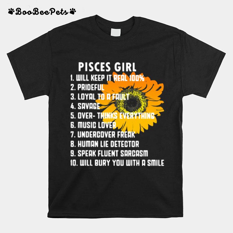 Pisces Girl Will Keep It Real 100 Prideful Loyal To A Fault Savage T-Shirt