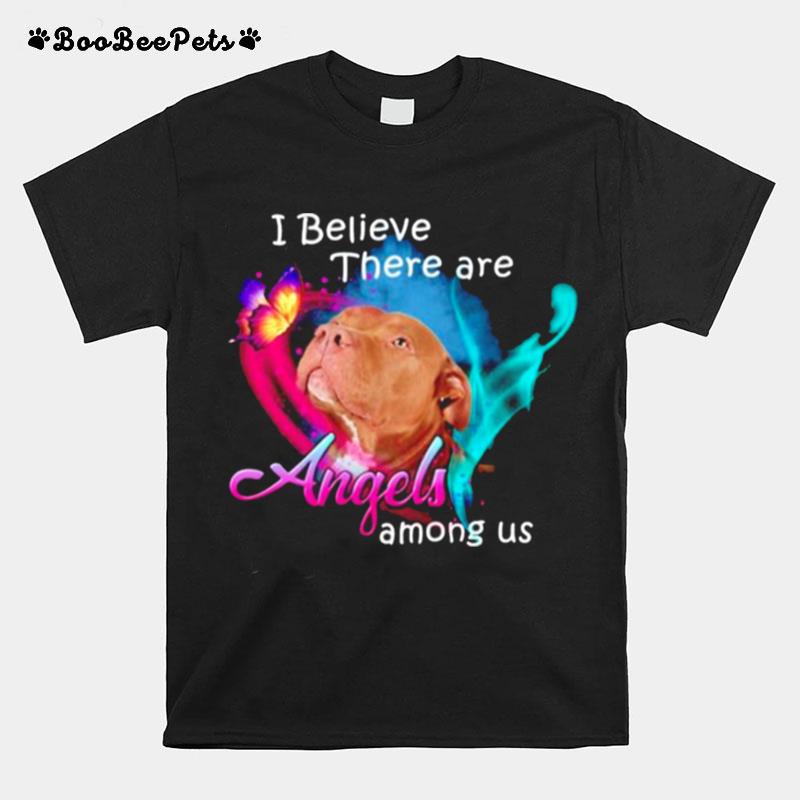 Pitbull I Believe There Are Angels Among Us T-Shirt
