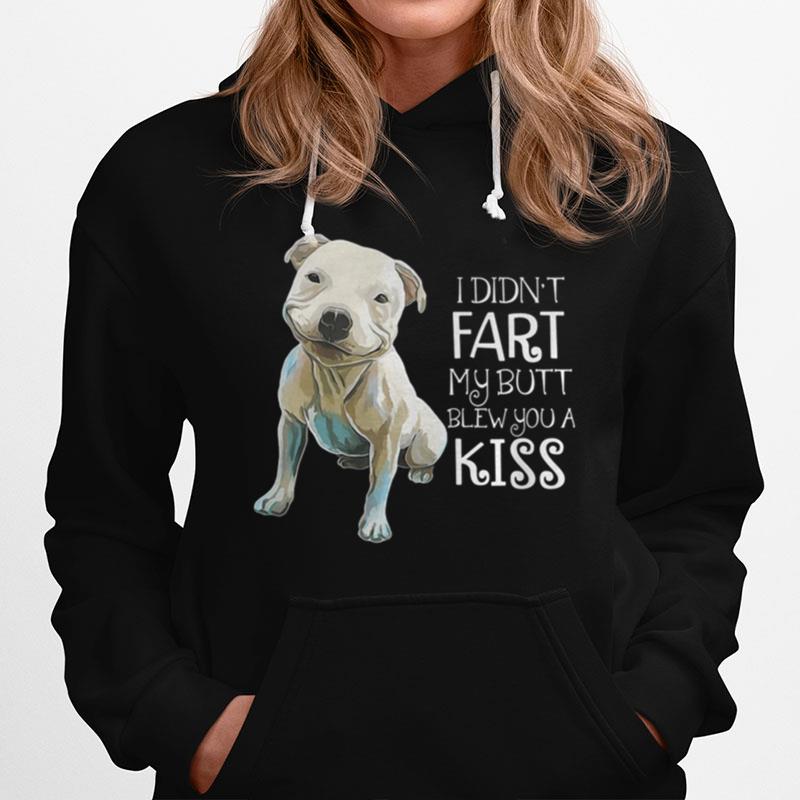 Pitbull I Didn%E2%80%99T Fart My Butt Blew You A Kiss Hoodie