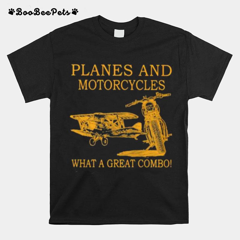 Planes And Motorcycles What A Great Combo T-Shirt