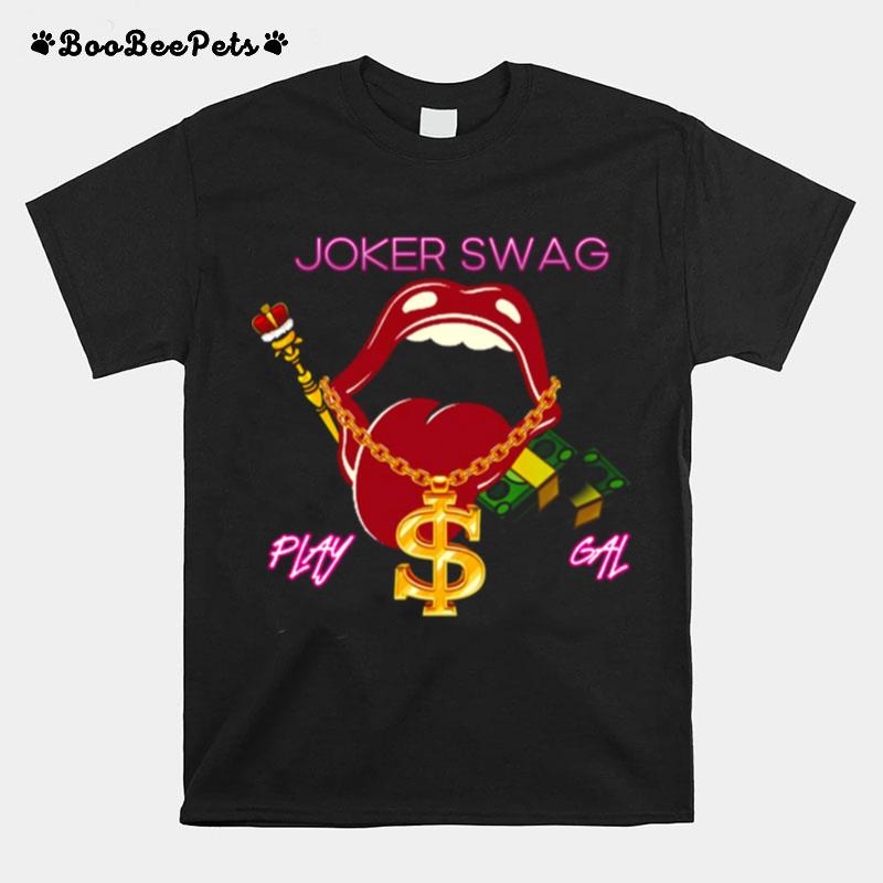 Play Gal Joker Swag T-Shirt